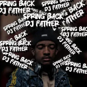 DJ Father – Spring Back