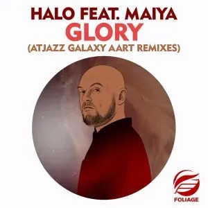 Halo & Atjazz – Glory (Atjazz Galaxy Aart Remix Edit) (feat. Maiya)