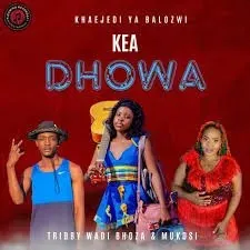 Khaejedi Ya Balozwi – Kea Dhowa ft. Tribby Wadi Bhozza & Mukosi