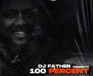 DJ Father – 100% Production Mix Vol. 3