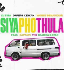 Dj Tira – Siyaphothula Ft. Dj Pepe x KwaH[NSG], Worst Behaviour, Captain, TNS, Dj Arh & G_Star