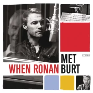 Ronan Keating & Burt Bacharach – When Ronan Met Burt