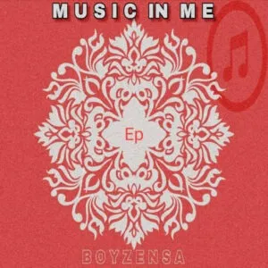 Ep: BoyzenSA - Music In Me