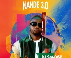 Ep: DJ Sandiso - Nande 3.0