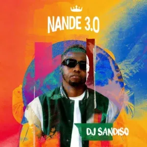 Ep: DJ Sandiso - Nande 3.0