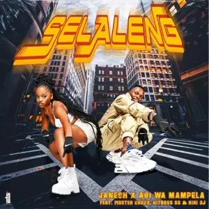 Janesh & Abi wa Mampela – Selaleng ft. Master Chuza, Hitboss SA & Riri AJ