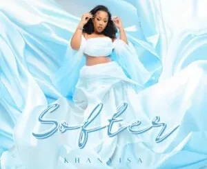 Ep: Khanyisa - Softer