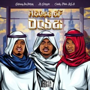 ShennyDaDeejay – House Of Dubai 5.0 Ft. Candy Flow RSA & DJ Stopper