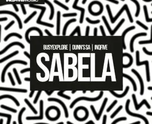 Ep: BusyExplore, Dunn’s SA & InQfive - Sabela