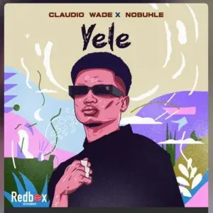 Claudio Wade & Nobuhle – Yele