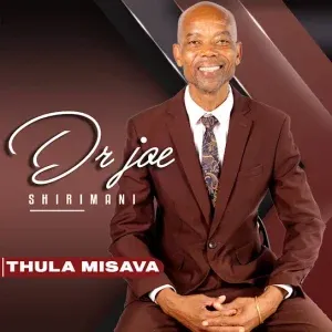 Dr Joe Shirimani – Thula Misava ft. Benny Mayengani & Prince Rhangani