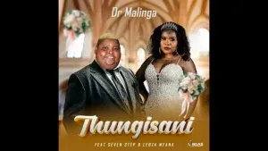 Dr Malinga – Thungisani ft Seven Step & Lebza Mfana