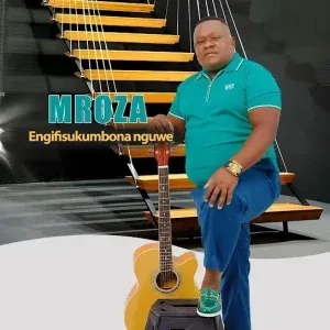 Mroza Fakude – Engifisaukumbona Nguwe