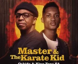 Album: Oskido & King Tone SA - Master & The Karate Kid