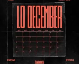 Ranger, The Real Prechly & Deestar ZA – Lo December ft. Bhudescar