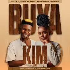 Sdala B, Tea-kay, Maeli & Queenthee Vocalist – Buya Kim Remix ft Thwasa & Sir Hamilton