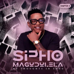 Ep: Sipho Magudulela - My Thoughts In Song (Chapter 2)