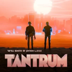 Will Smith & Joyner Lucas - TANTRUM